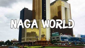Naga World - Khách sạn casino lớn nhất Đông Dương
